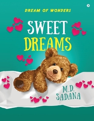 Sweet Dreams  - Dream of wonder(Paperback, M.D.Sadana)