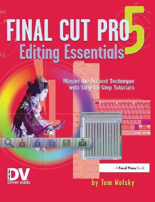 Final Cut Pro 5 Editing Essentials(English, Hardcover, Wolsky Tom)