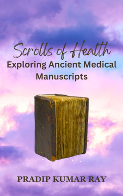 Scrolls of Health(English, Paperback, Ray Pradip Kumar)