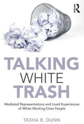 Talking White Trash(English, Paperback, Dunn Tasha R.)
