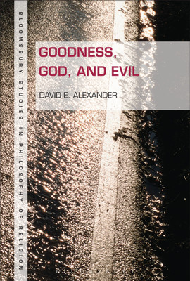 Goodness, God, and Evil(English, Paperback, Alexander David E. Dr)