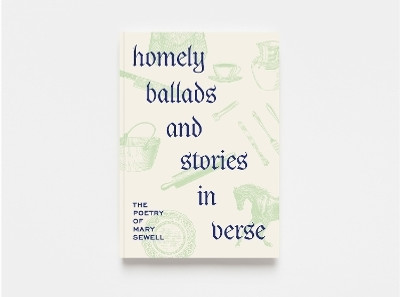Homely Ballads and Stories in Verse(English, Paperback, Sewell Mary)