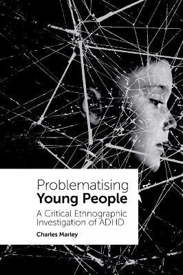 Problematising Young People(English, Hardcover, Marley Charles)