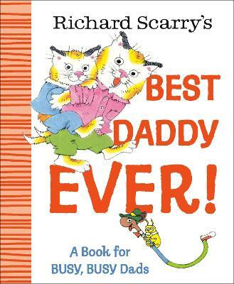 Richard Scarry's Best Daddy Ever!(English, Hardcover, Scarry Richard)