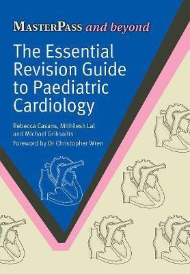 The Essential Revision Guide to Paediatric Cardiology(English, Paperback, Casans Rebecca)