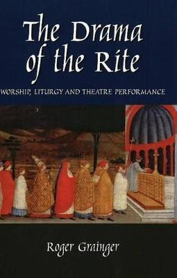 The Drama of the Rite(English, Paperback, Grainger Roger)
