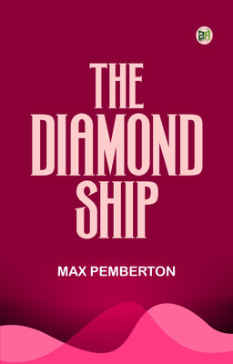 The Diamond Ship(Paperback, Max Pemberton)