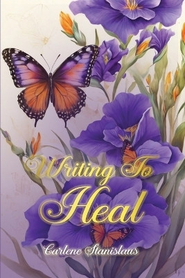 Writing to Heal(English, Paperback, Stanislaus Carlene)