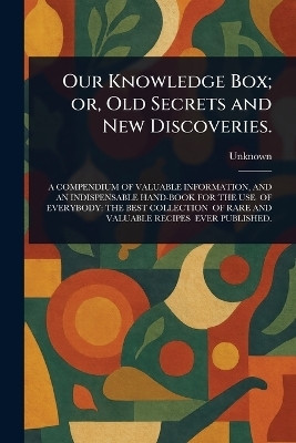 Our Knowledge Box; or, Old Secrets and New Discoveries.(English, Paperback, unknown)