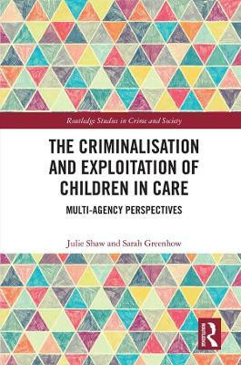 The Criminalisation and Exploitation of Children in Care(English, Paperback, Shaw Julie)