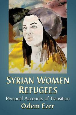 Syrian Women Refugees(English, Paperback, Ezer Ozlem)