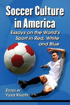 Soccer Culture in America(English, Paperback, unknown)
