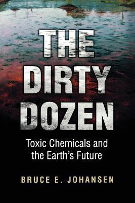 The Dirty Dozen(English, Paperback, Johansen Bruce E. Ph.D.)