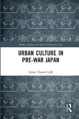 Urban Culture in Pre-War Japan(English, Paperback, Croft Adam)