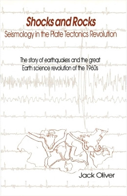 Shocks and Rocks - Seismology in the Plate Tectonics Revolution, History of Geophysics Volume 6(English, Other digital, Oliver J)
