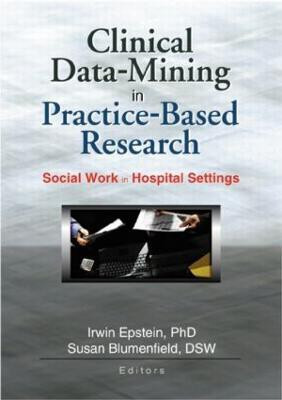 Clinical Data-Mining in Practice-Based Research(English, Hardcover, Epstein Irwin)