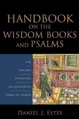 Handbook on the Wisdom Books and Psalms(English, Paperback, Estes Daniel J.)