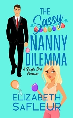 The Sassy Nanny Dilemma(English, Paperback, Safleur Elizabeth)