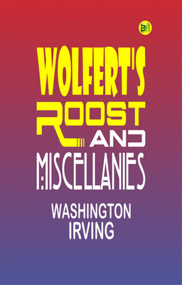 Wolfert's Roost, and Miscellanies(Paperback, Washington Irving)