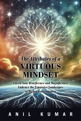 The Attributes of a Virtuous Mindset(English, Paperback, Kumar Anil)