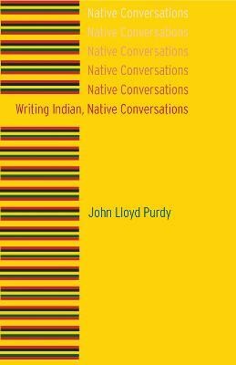 Writing Indian, Native Conversations(English, Hardcover, Purdy John Lloyd)