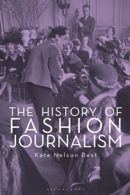 The History of Fashion Journalism(English, Paperback, Nelson Best Kate)