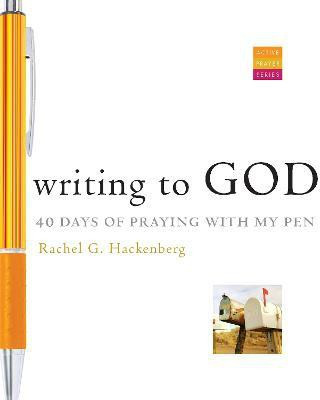 Writing to God  - 40 Days of Praying with My Pen(English, Paperback, Hackenberg Rachel G.)