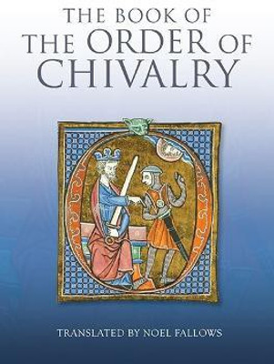 The Book of the Order of Chivalry(English, Paperback, Llull Ramon)