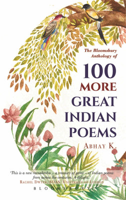 100 More Great Indian Poems(English, Paperback, K. Abhay)