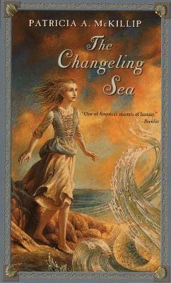 The Changeling Sea(English, Paperback, McKillip Patricia A.)