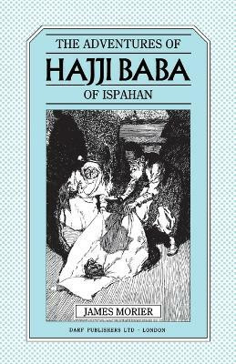 The Adventures of Hajji Baba of Ispahan(English, Paperback, Morier James Justinian)