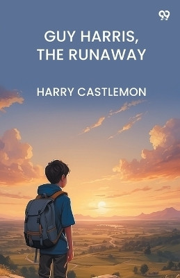 Guy Harris, The Runaway (Edition1)(English, Paperback, Castlemon Harry)