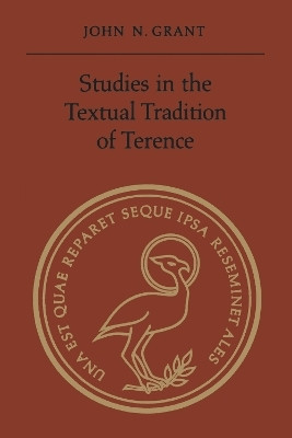 Studies in the Textual Tradition of Terence(English, Electronic book text, Grant John)