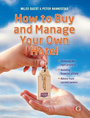 How to Buy and Manage Your Own Hotel(English, Electronic book text, Quest Miles)
