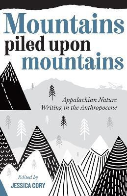 Mountains Piled Upon Mountains(English, Paperback, unknown)