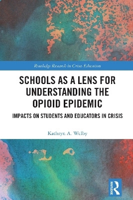 Schools as a Lens for Understanding the Opioid Epidemic(English, Paperback, Welby Kathryn A.)