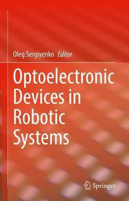 Optoelectronic Devices in Robotic Systems(English, Hardcover, unknown)