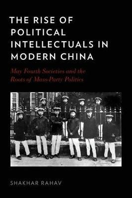 The Rise of Political Intellectuals in Modern China(English, Hardcover, Rahav Shakhar)