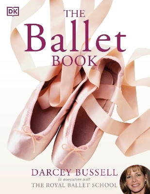 The Ballet Book(English, Paperback, Bussell Darcey CBE)