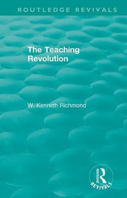 The Teaching Revolution(English, Paperback, Richmond W. Kenneth)