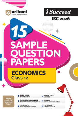 Arihant I Succeed ISC Class 12 Sample Question Papers Economics 2026 | 15 Solved Specimen Papers, Revision Notes, Mind Maps, Pre-Board Chapter Tests, Council Style Answers | English Medium(Paperback, Neha Luthra, Maria Rashid)