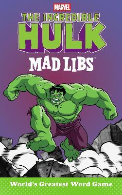 The Incredible Hulk Mad Libs(English, Paperback, Snider Brandon T.)