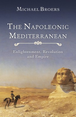 The Napoleonic Mediterranean(English, Paperback, Broers Michael Professor)