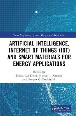 Artificial Intelligence, Internet of Things (IoT) and Smart Materials for Energy Applications(English, Hardcover, unknown)