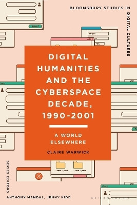 Digital Humanities and the Cyberspace Decade, 1990-2001(English, Hardcover, Warwick Claire)