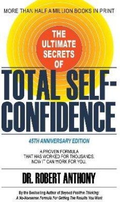 The Ultimate Secrets of Total Self-Confidence(English, Paperback, Anthony Dr. Robert)