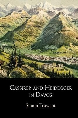 Cassirer and Heidegger in Davos(English, Paperback, Truwant Simon)