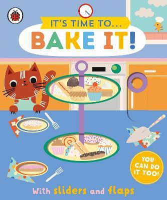 It's Time to... Bake It!(English, Board book, Ladybird)