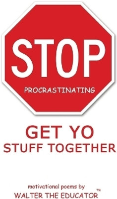 Stop Procrastinating(English, Paperback, Walter the Educator)
