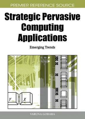 Strategic Pervasive Computing Applications: Emerging Trends(English, Hardcover, Godara)